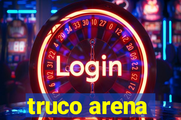 truco arena