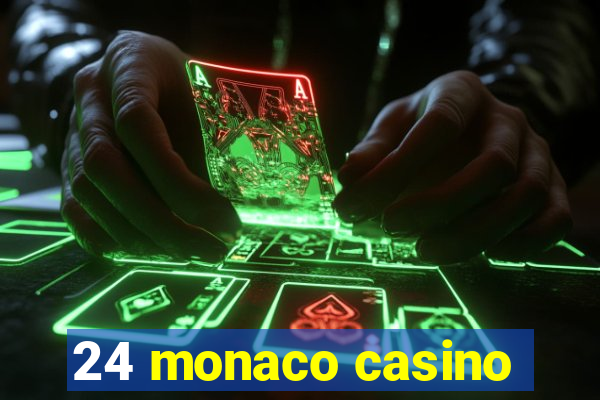 24 monaco casino