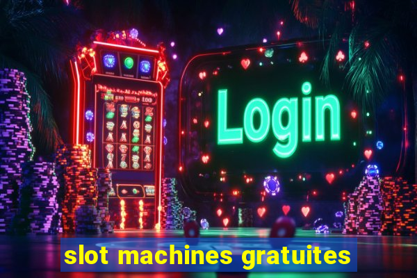 slot machines gratuites