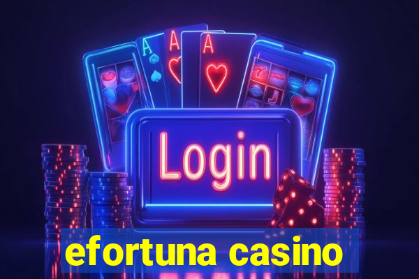 efortuna casino