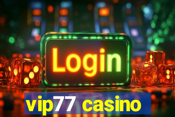 vip77 casino