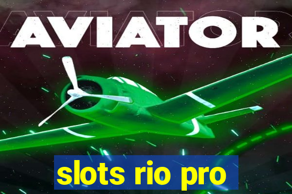 slots rio pro