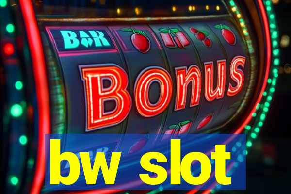 bw slot