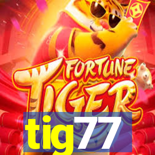 tig77