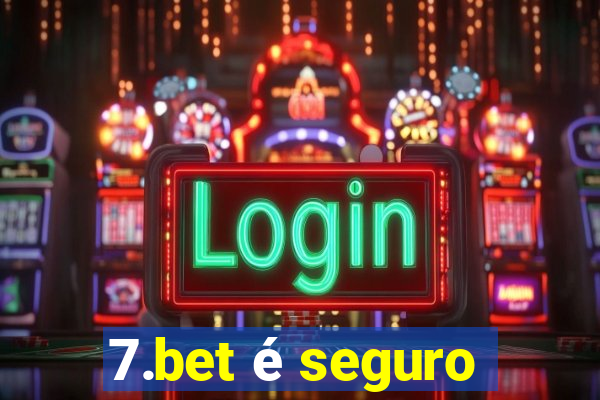 7.bet é seguro