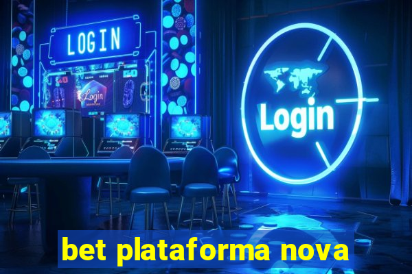 bet plataforma nova