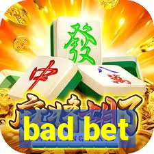 bad bet