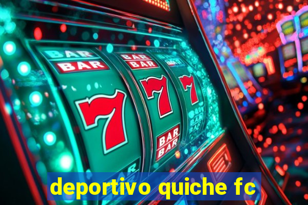 deportivo quiche fc