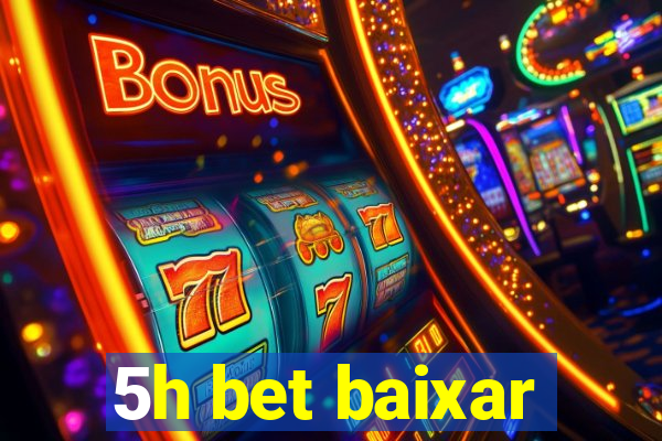 5h bet baixar