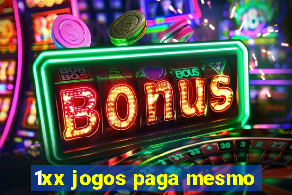 1xx jogos paga mesmo