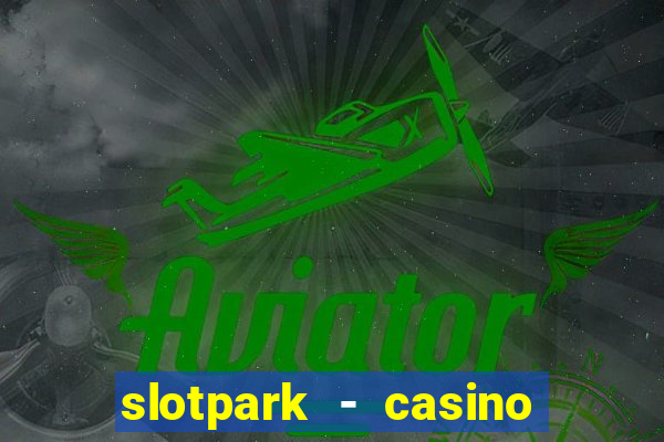 slotpark - casino slot games