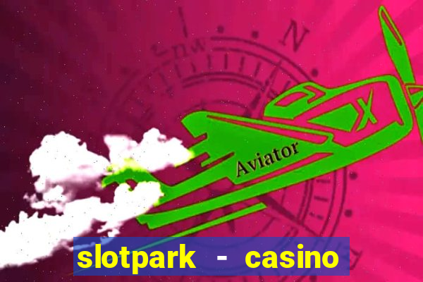 slotpark - casino slot games