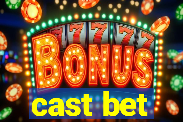 cast bet