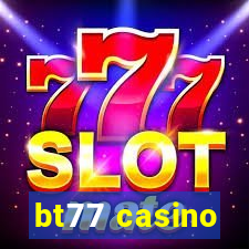 bt77 casino