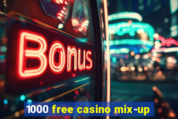 1000 free casino mix-up