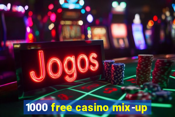 1000 free casino mix-up