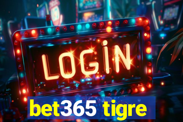 bet365 tigre