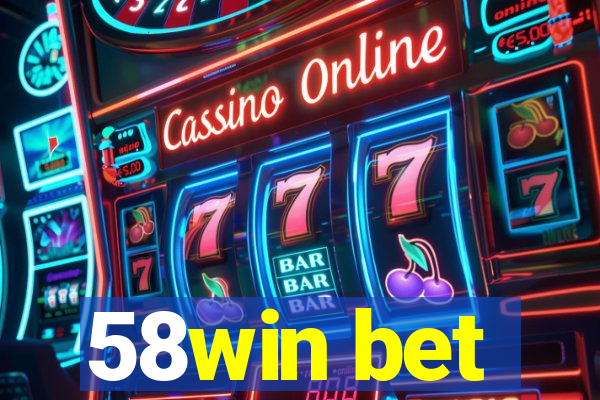 58win bet