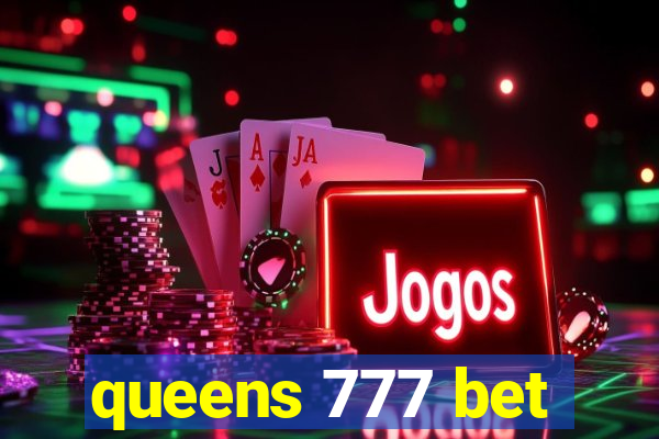 queens 777 bet