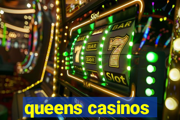 queens casinos