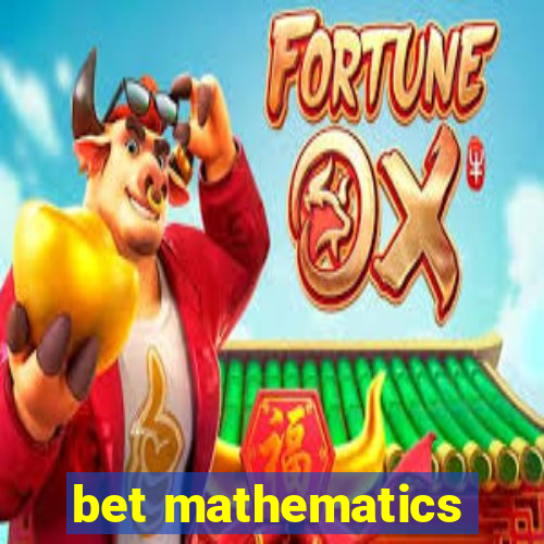 bet mathematics