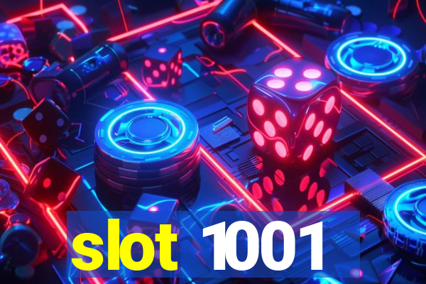 slot 1001