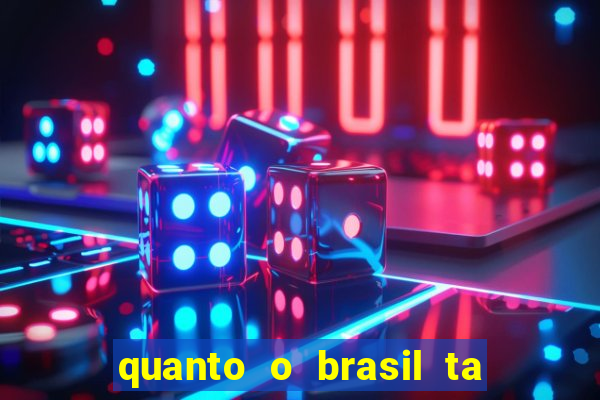 quanto o brasil ta pagando no jogo de hoje