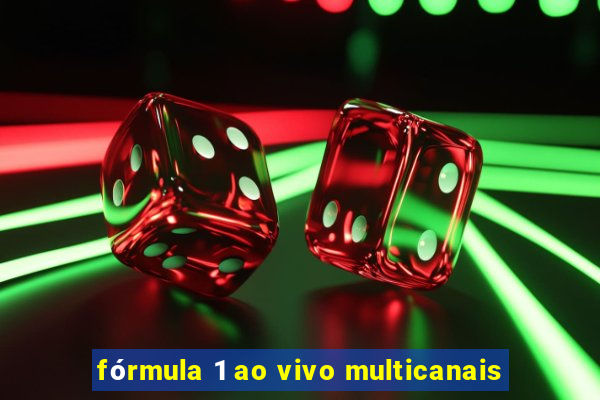 fórmula 1 ao vivo multicanais