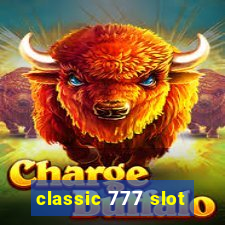 classic 777 slot