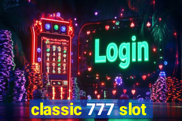 classic 777 slot