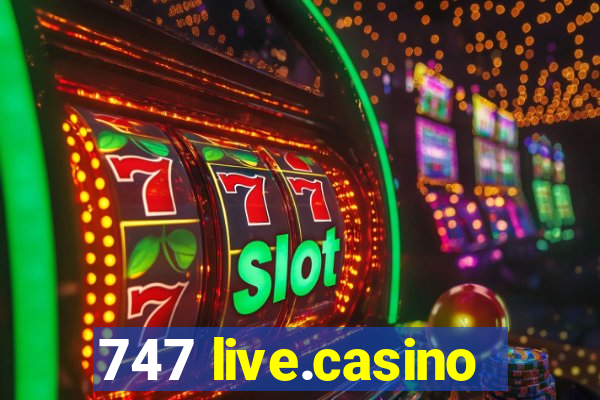 747 live.casino