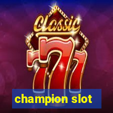 champion slot