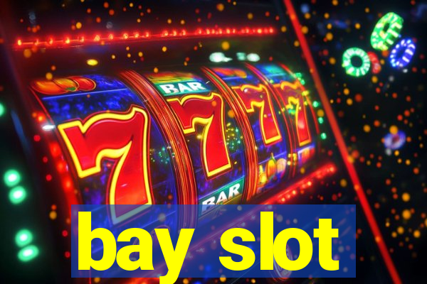 bay slot