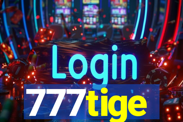 777tige