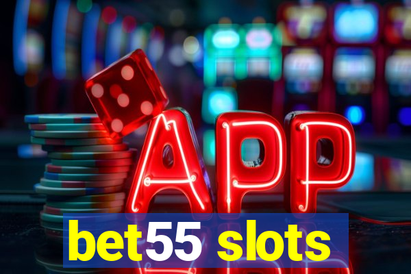 bet55 slots