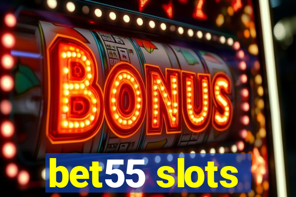 bet55 slots