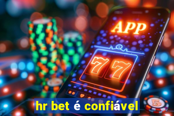 hr bet é confiável