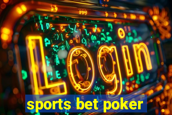 sports bet poker