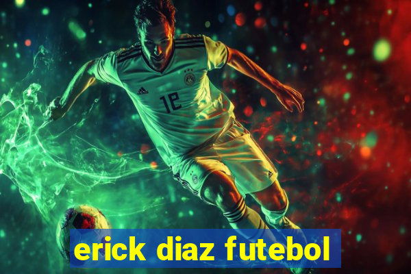 erick diaz futebol