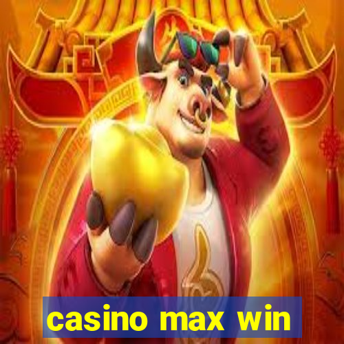 casino max win