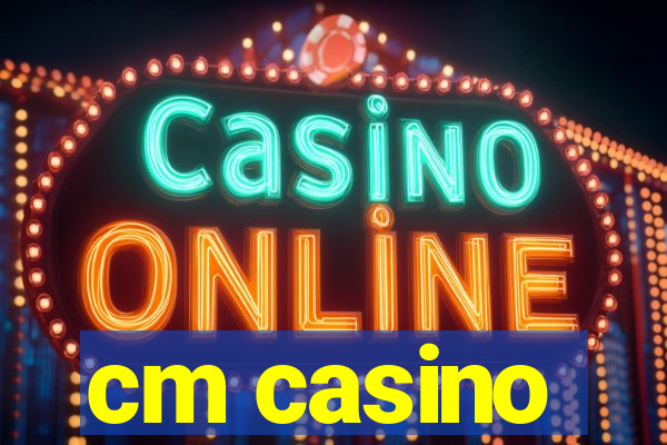 cm casino