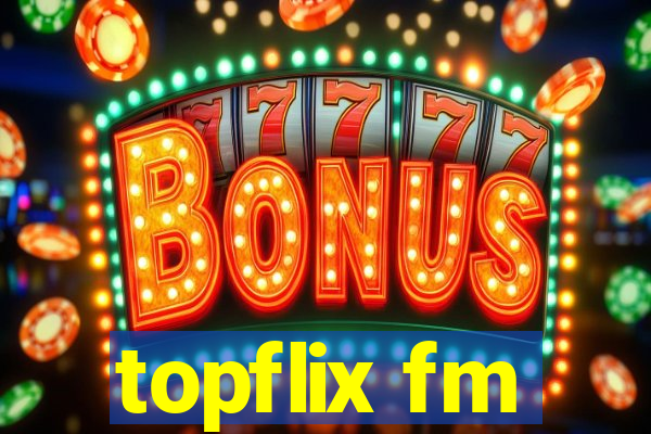 topflix fm