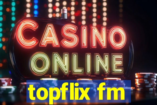 topflix fm