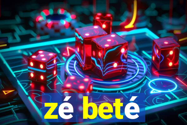 zé beté