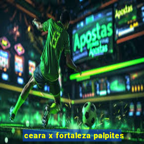 ceara x fortaleza palpites