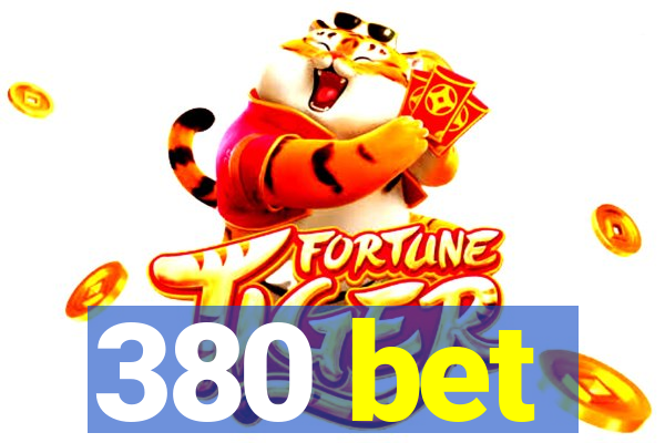 380 bet