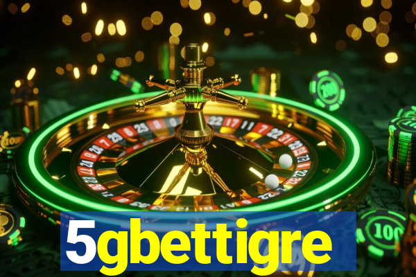 5gbettigre