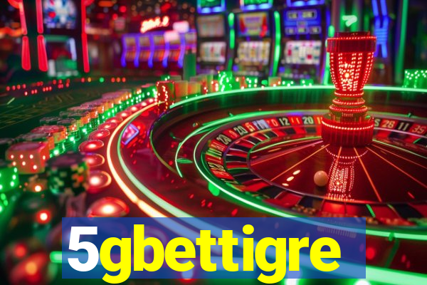 5gbettigre