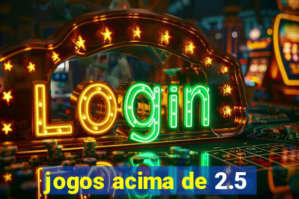 jogos acima de 2.5