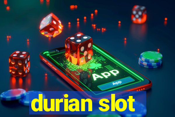 durian slot